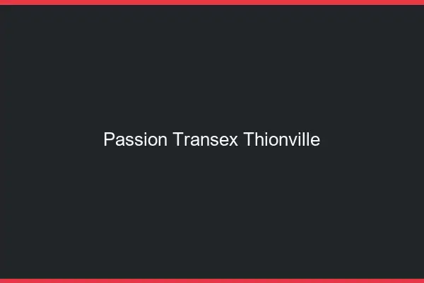Passion Transex Thionville