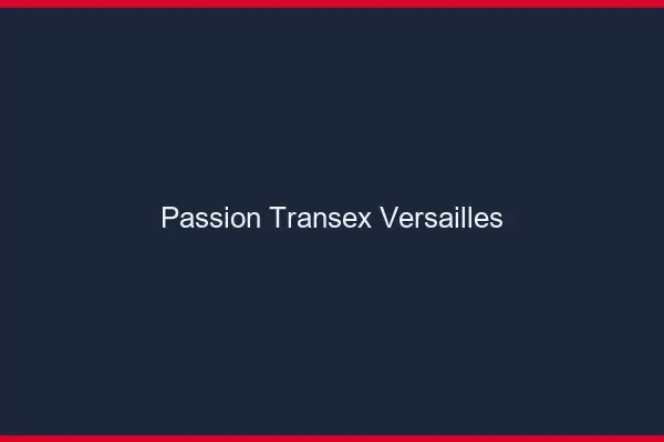 Passion Transex Versailles