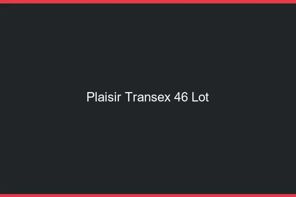 Plaisir Transex 46 Lot