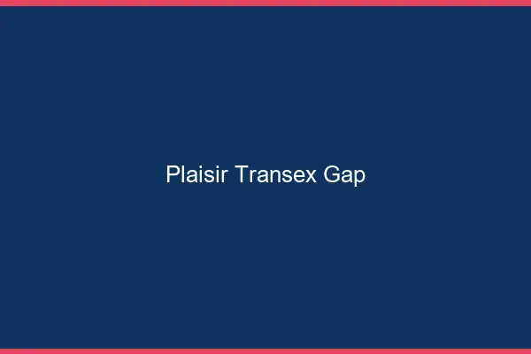 Plaisir Transex Gap