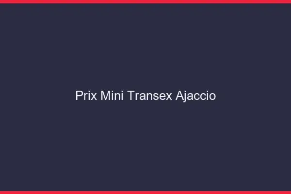 Prix Mini Transex Ajaccio