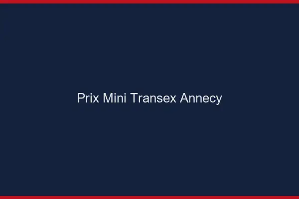 Prix Mini Transex Annecy