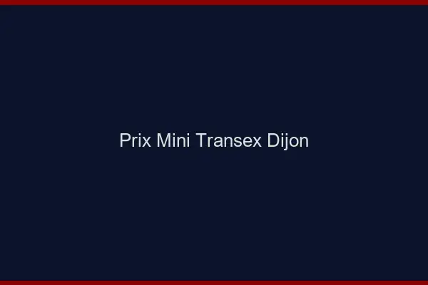 Prix Mini Transex Dijon