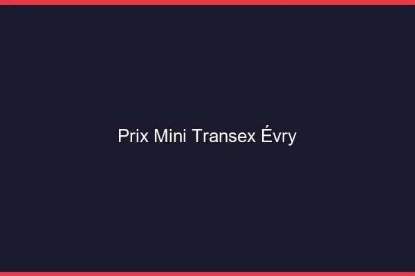 Prix Mini Transex Évry