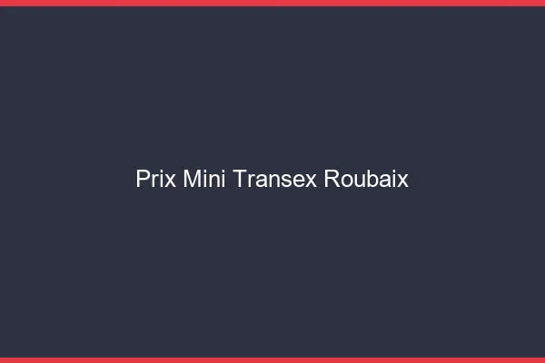Prix Mini Transex Roubaix
