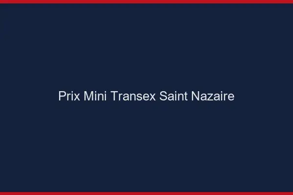 Prix Mini Transex Saint-Nazaire