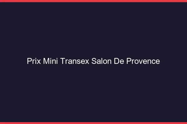 Prix Mini Transex Salon-de-Provence