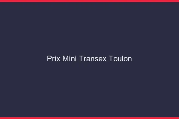 Prix Mini Transex Toulon