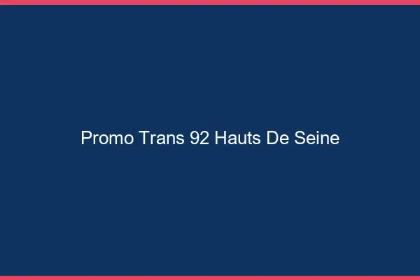 Promo Trans 92 Hauts De Seine