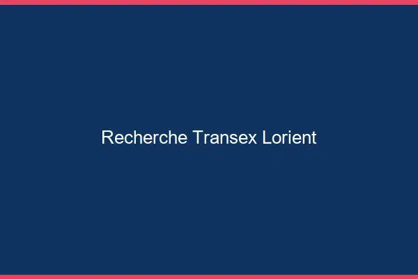 Recherche Transex Lorient