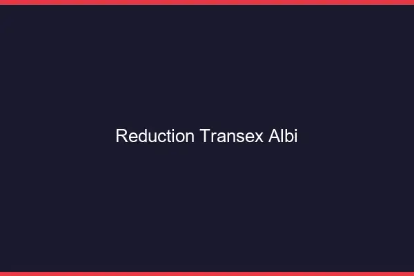 Réduction Transex Albi