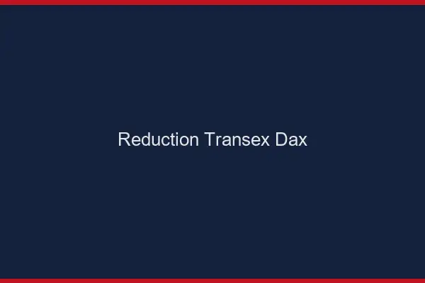 Réduction Transex Dax