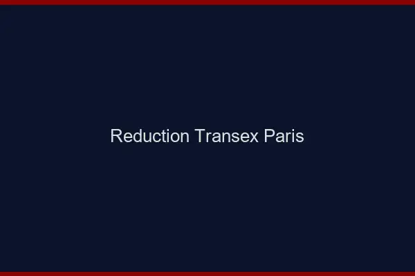 Réduction Transex Paris
