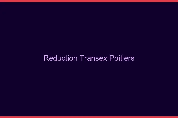 Réduction Transex Poitiers