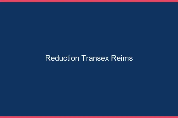 Réduction Transex Reims