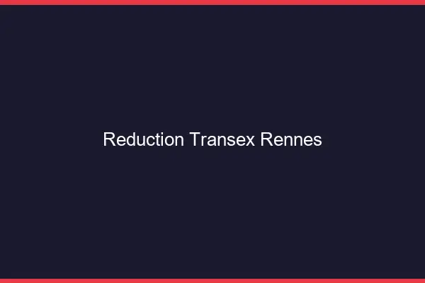Réduction Transex Rennes