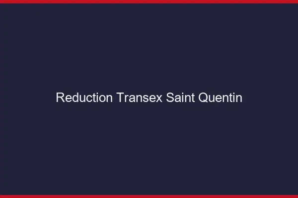 Réduction Transex Saint-Quentin