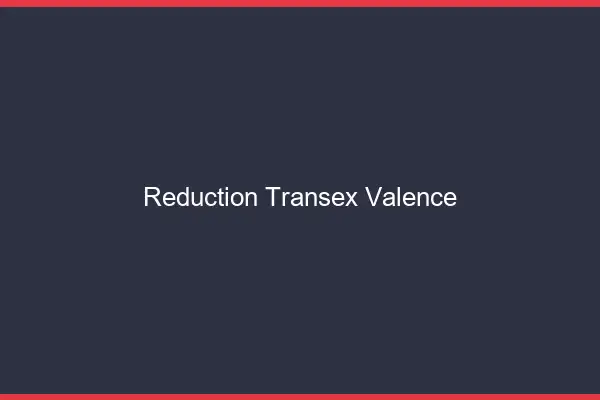 Réduction Transex Valence