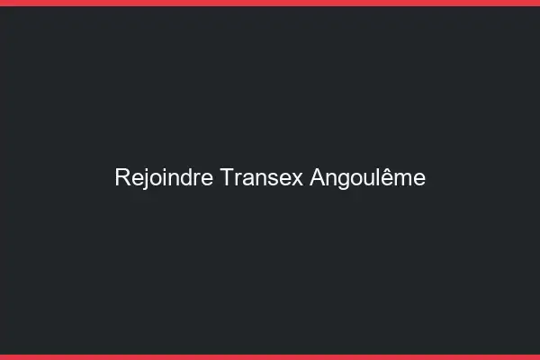Rejoindre Transex Angoulême