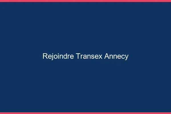 Rejoindre Transex Annecy