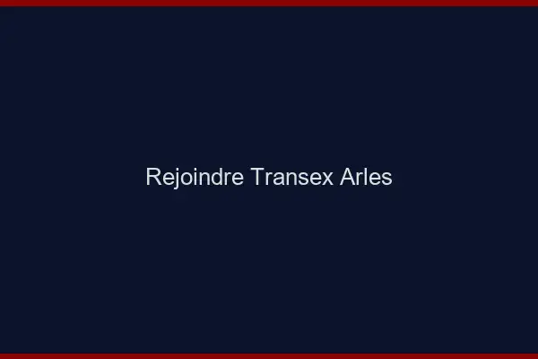 Rejoindre Transex Arles