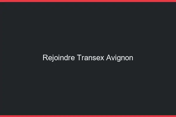 Rejoindre Transex Avignon