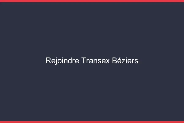 Rejoindre Transex Béziers
