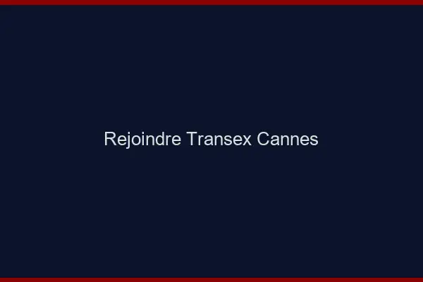 Rejoindre Transex Cannes