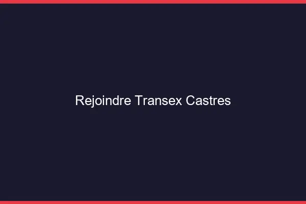 Rejoindre Transex Castres