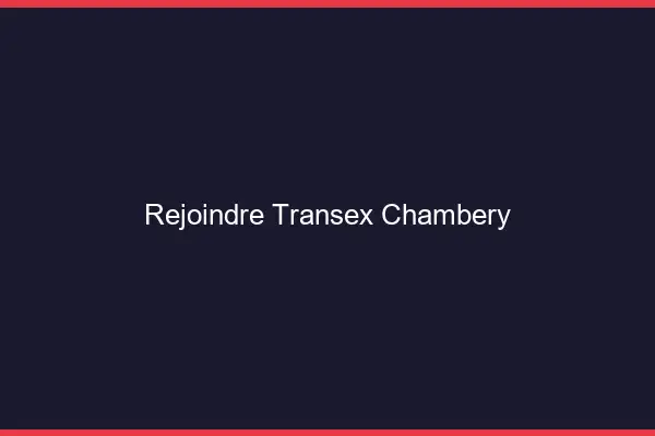 Rejoindre Transex Chambéry