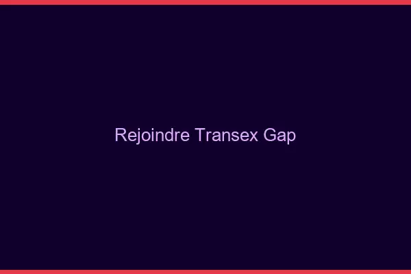Rejoindre Transex Gap