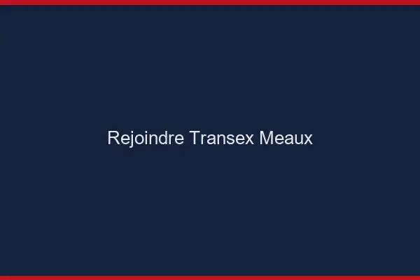 Rejoindre Transex Meaux