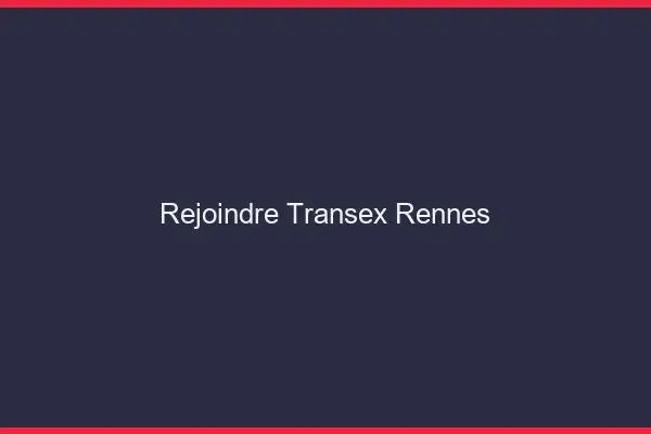 Rejoindre Transex Rennes