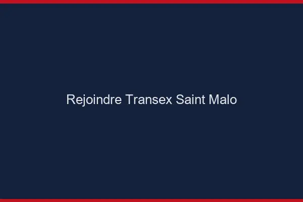 Rejoindre Transex Saint-Malo