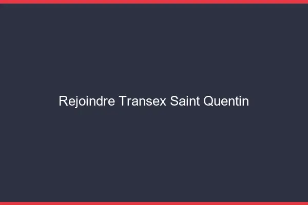 Rejoindre Transex Saint-Quentin