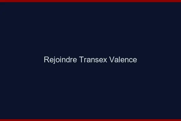 Rejoindre Transex Valence