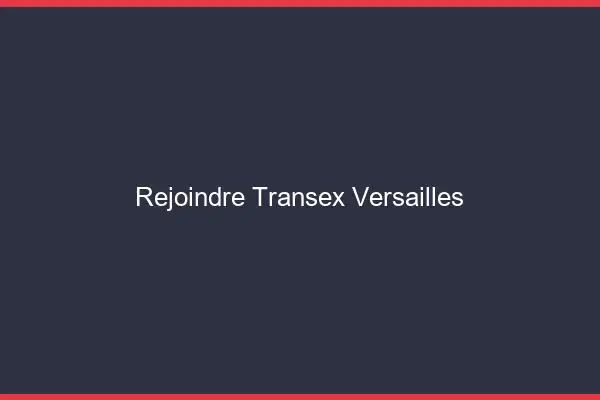 Rejoindre Transex Versailles