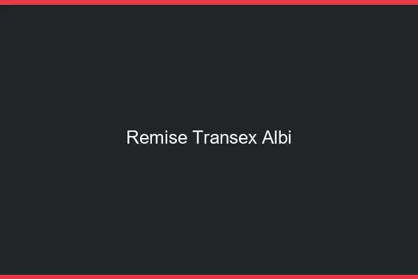 Remise Transex Albi