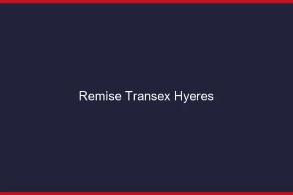 Remise Transex Hyères