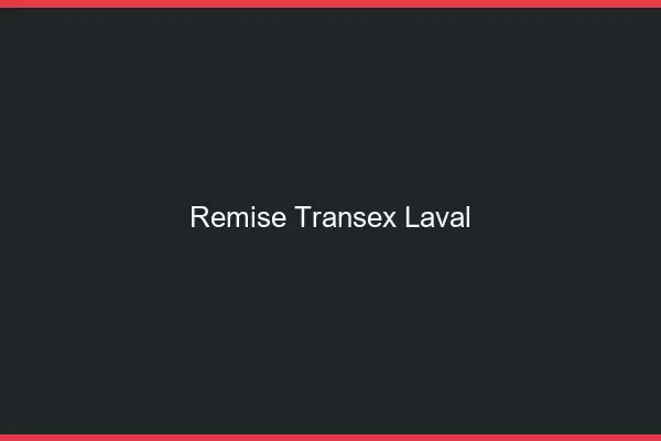 Remise Transex Laval