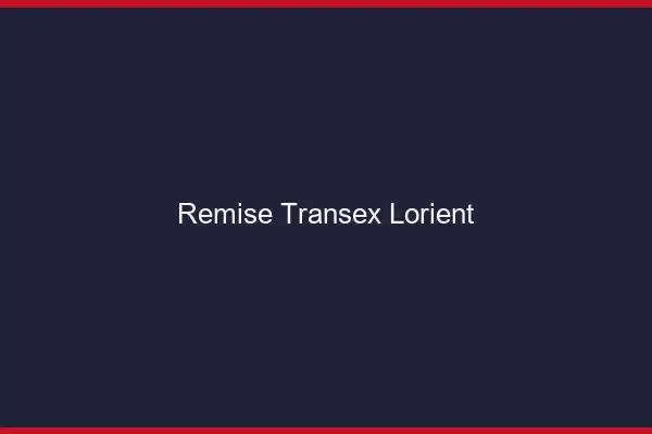 Remise Transex Lorient
