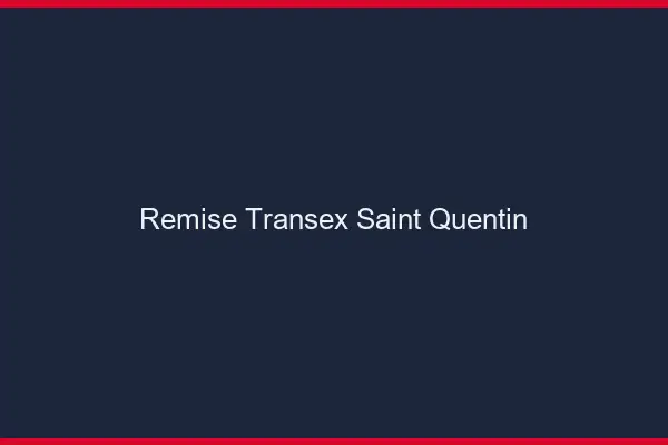 Remise Transex Saint-Quentin