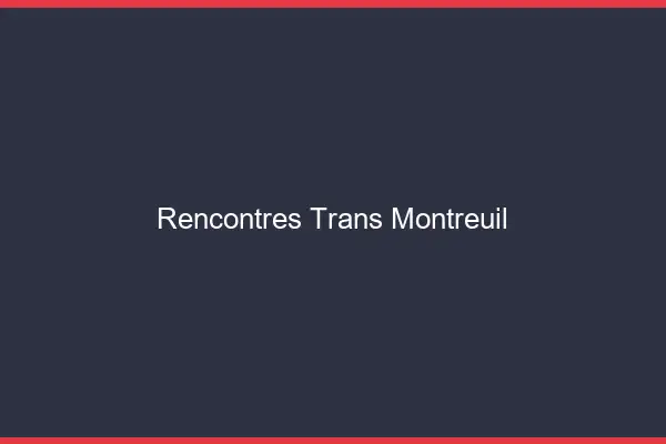 Rencontres Trans Montreuil