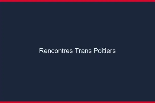 Rencontres Trans Poitiers