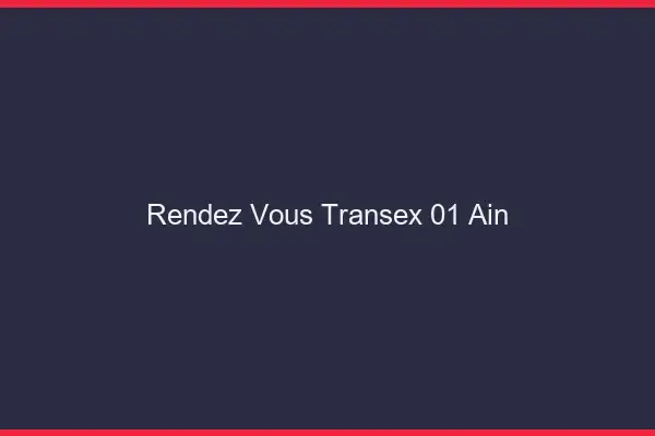 Rendez-Vous Transex 01 Ain