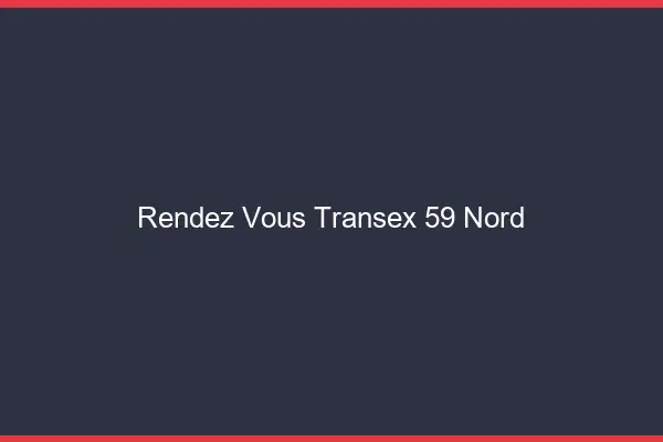 Rendez-Vous Transex 59 Nord
