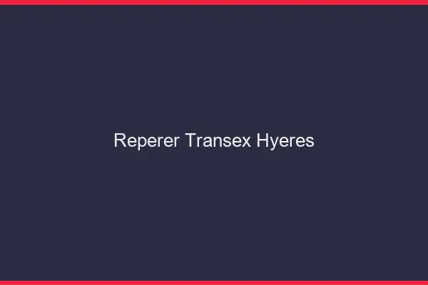 Repérer Transex Hyères