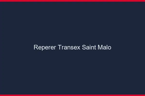 Repérer Transex Saint-Malo