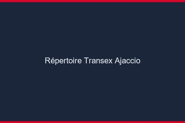 Répertoire Transex Ajaccio