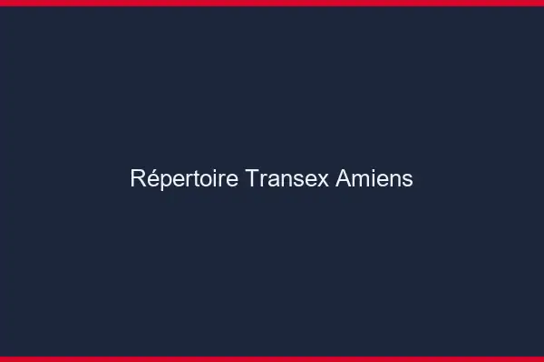 Répertoire Transex Amiens